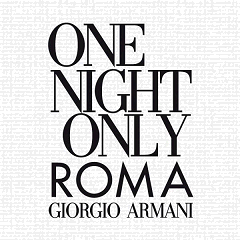 Giorgio Armani : One Night Only&nbsp;Roma
